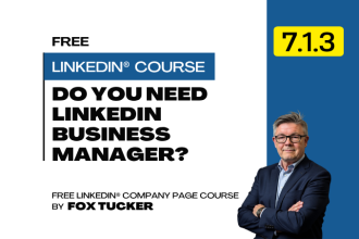 LinkedIn® Company Page Management - What Is LinkedIn® Business Manager - and Should Your Company Use It?