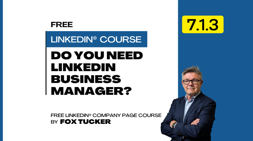 LinkedIn® Company Page Management - What Is LinkedIn® Business Manager - and Should Your Company Use It?