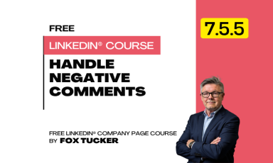 LinkedIn® Company Page Management - Handle Negative Comments and Difficult Conversations